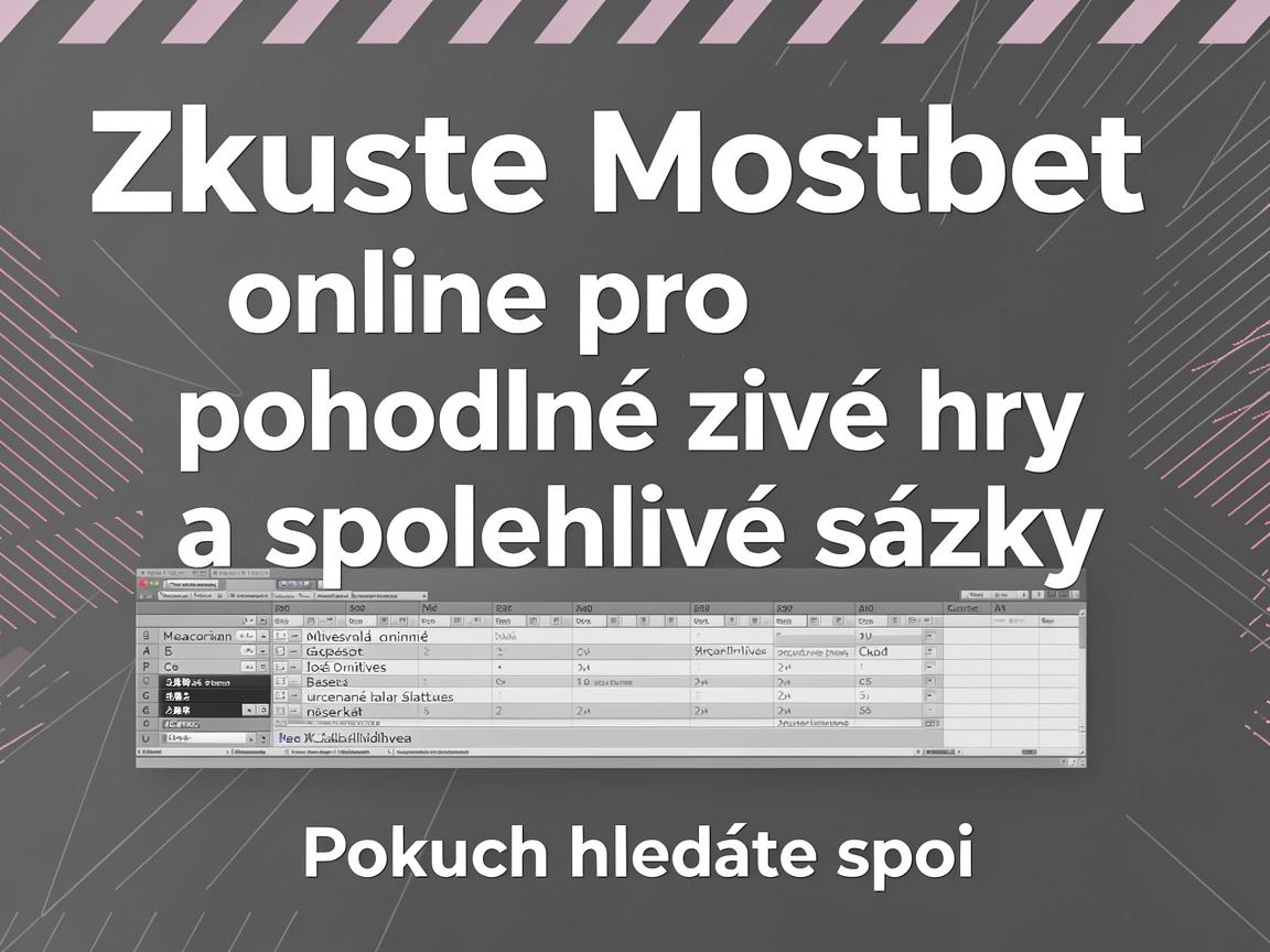 Zkuste Mostbet online pro pohodlné živé hry a spolehlivé sázky