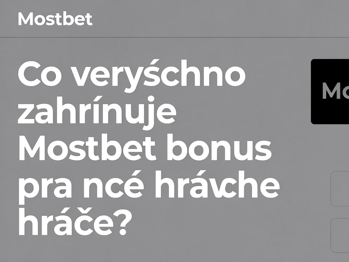 Nejčastější otázky o Mostbet casino bonusu pro nové hráče