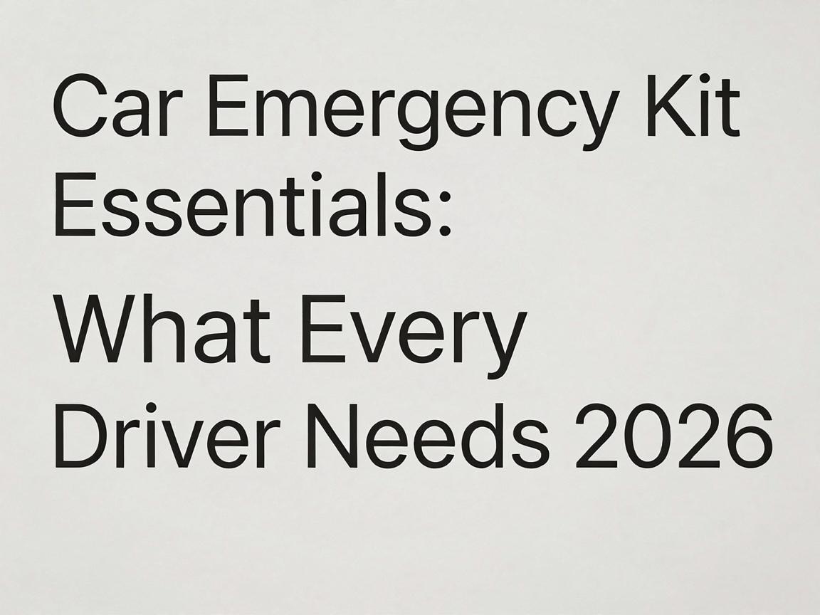 Car Emergency Kit Essentials: What Every Driver Needs 2026