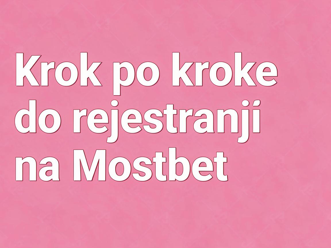 Rejestracja na Mostbet: Atrakcyjna oferta dla nowych graczy