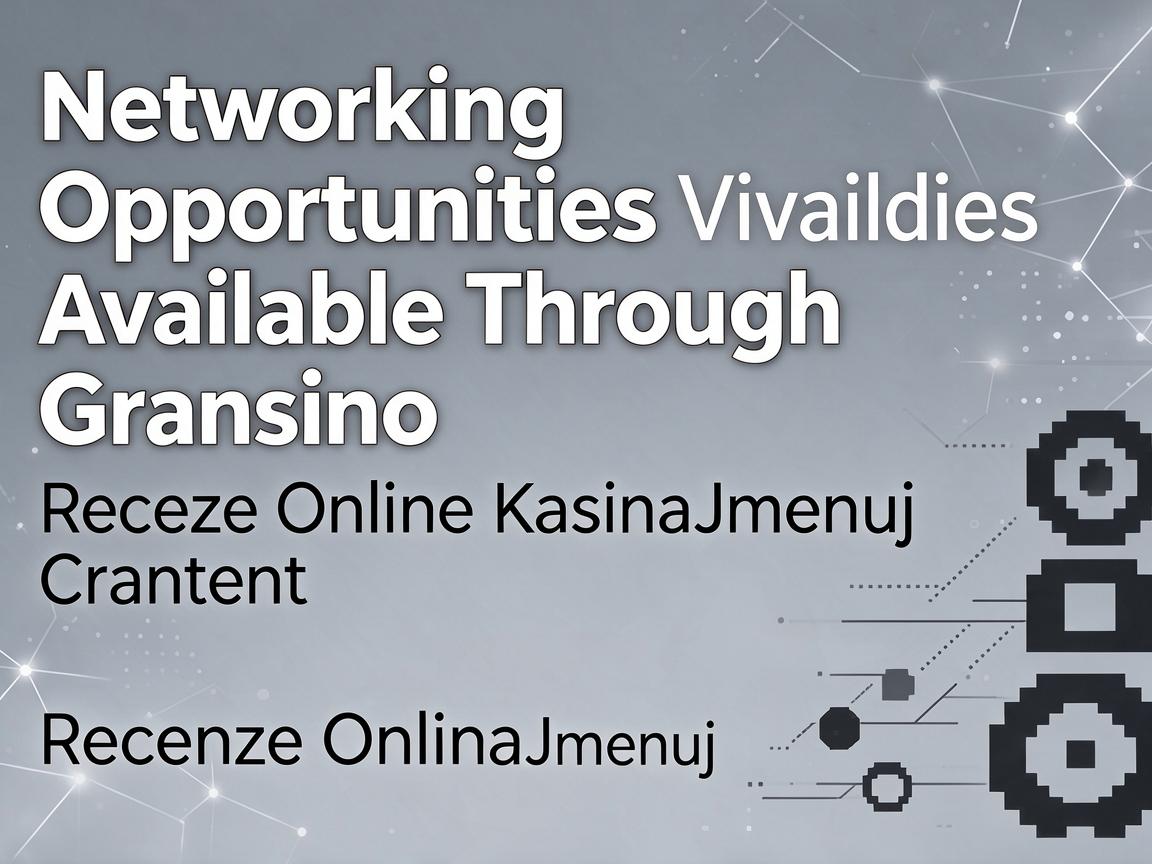 Networking Opportunities Available Through Gransino: Recenze Online Kasina
