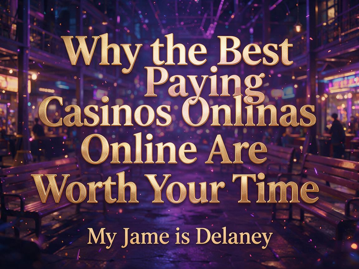 Why the Best Paying Casinos Online Are Worth Your Time