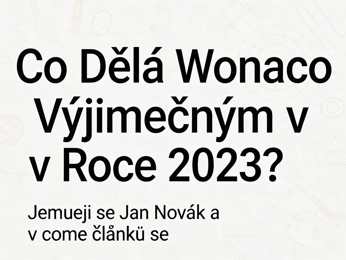 Co Dělá Wonaco Výjimečným v Roce 2023?