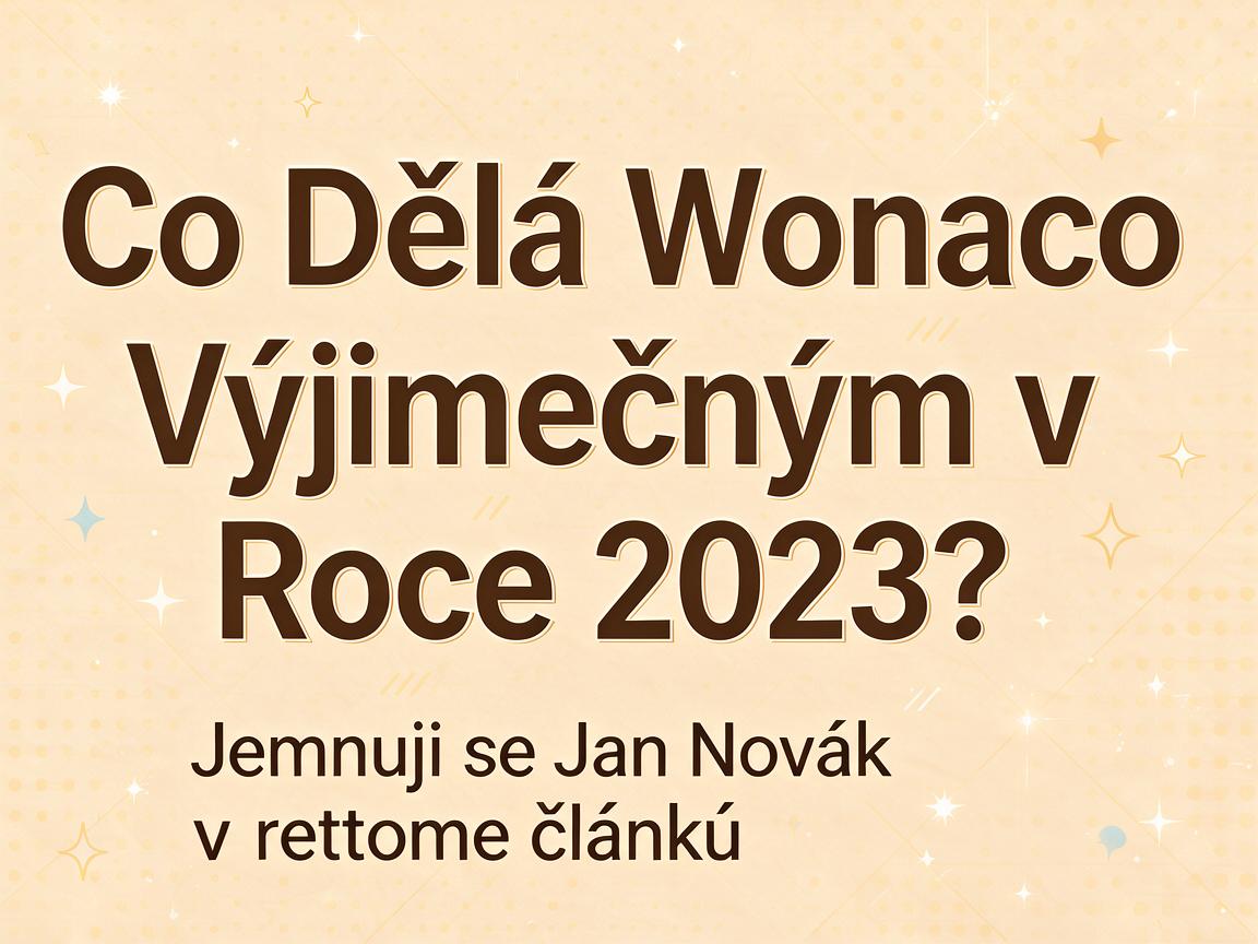 Co Dělá Wonaco Výjimečným v Roce 2023?