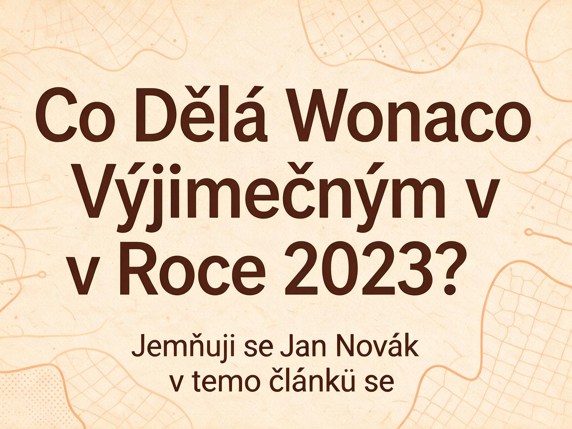Co Dělá Wonaco Výjimečným v Roce 2023?