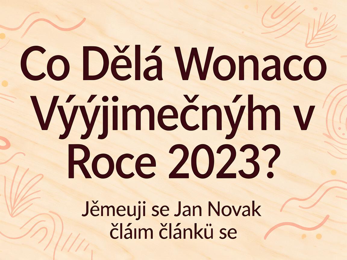 Co Dělá Wonaco Výjimečným v Roce 2023?