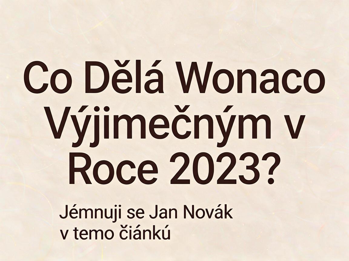 Co Dělá Wonaco Výjimečným v Roce 2023?