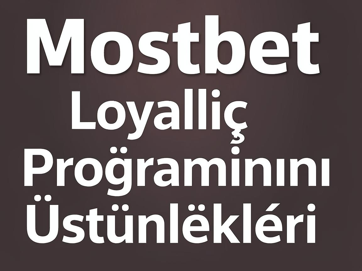 Top Strategiyalar 2026-cı İldə Mostbet Azərbaycan Cashback Qazanmaq Üçün Loyallıq Proqramı