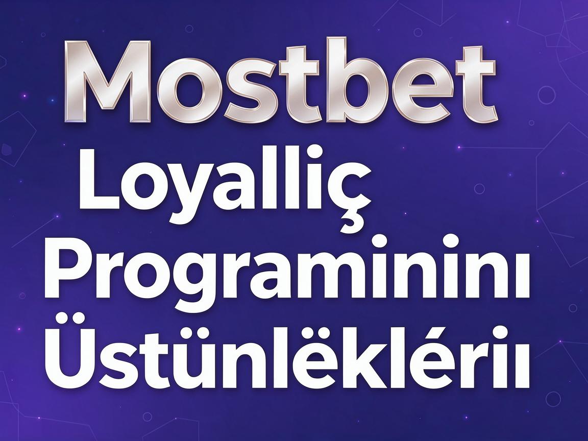 Top Strategiyalar 2026-cı İldə Mostbet Azərbaycan Cashback Qazanmaq Üçün Loyallıq Proqramı