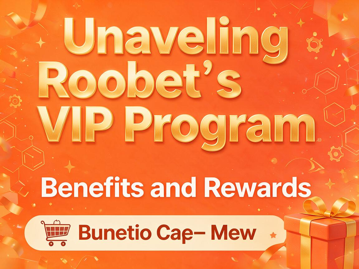 Unraveling Roobet’s VIP Program: Benefits and Rewards