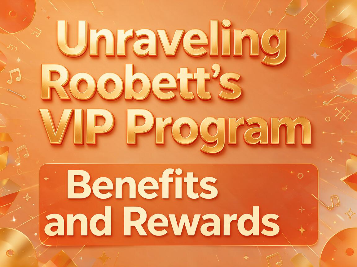 Unraveling Roobet’s VIP Program: Benefits and Rewards