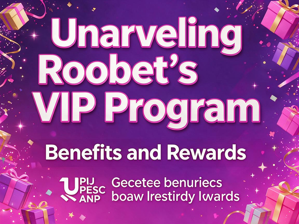 Unraveling Roobet’s VIP Program: Benefits and Rewards