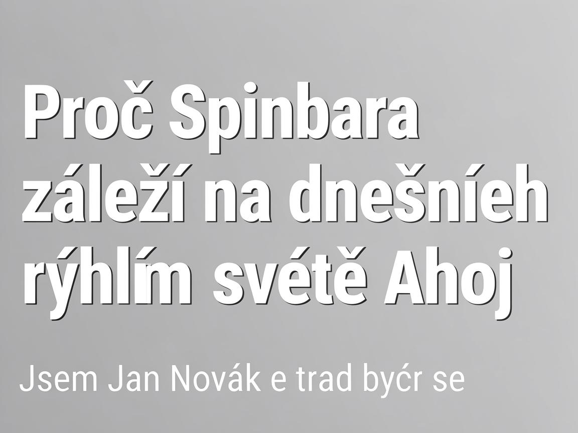 Proč Spinbara záleží na dnešním rychlém světě