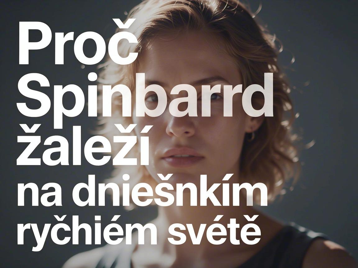 Proč Spinbara záleží na dnešním rychlém světě