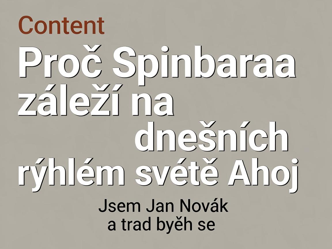 Proč Spinbara záleží na dnešním rychlém světě