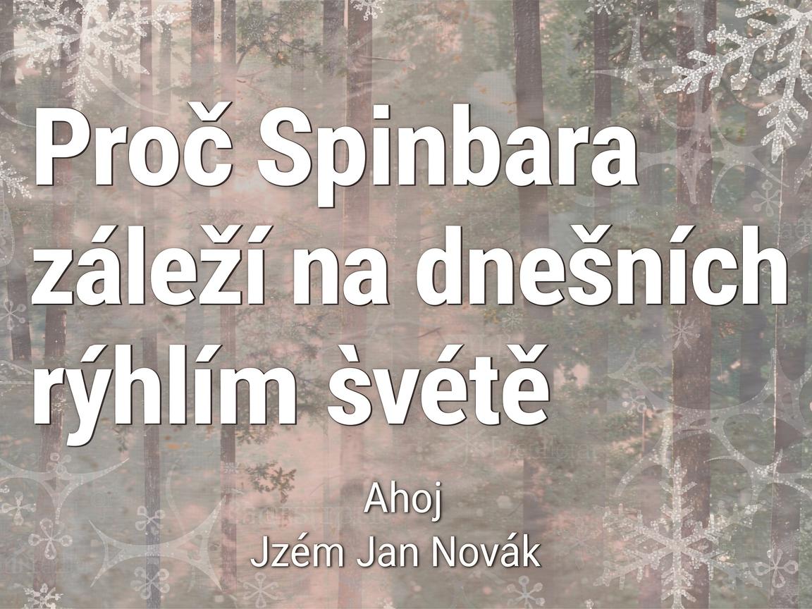 Proč Spinbara záleží na dnešním rychlém světě