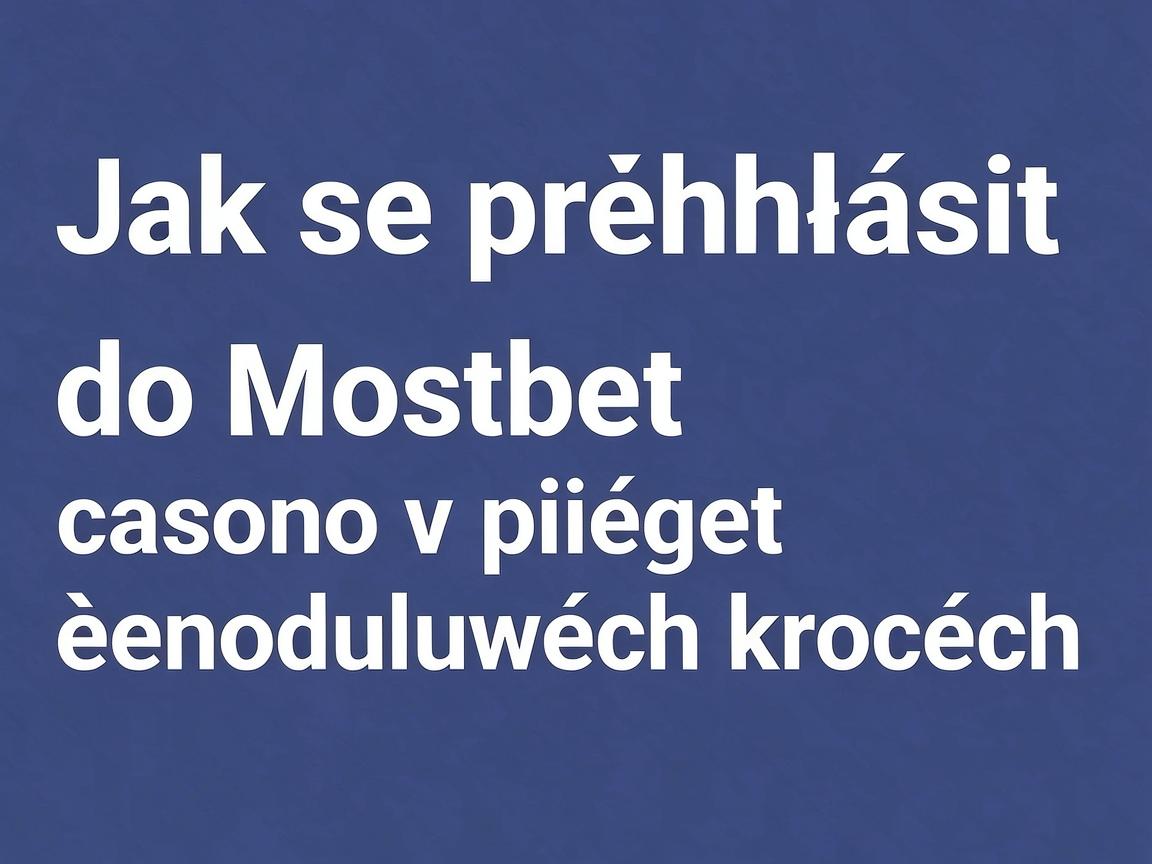 Jak se přihlásit do Mostbet casino v několika jednoduchých krocích