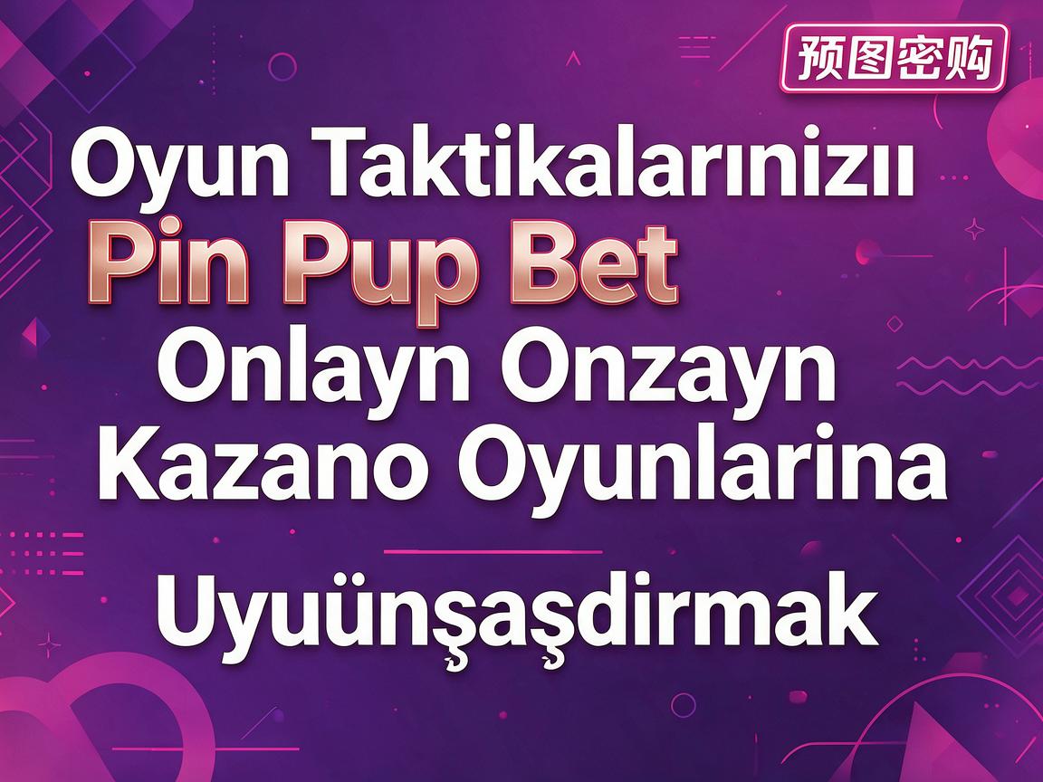 Oyun Taktikalarınızı Pin Up Bet Onlayn Kazino Oyunlarına Uyğunlaşdırmaq