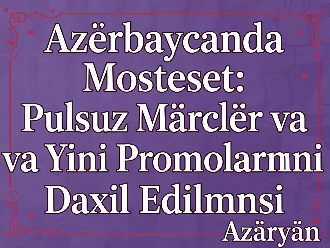 Azərbaycanda Mostbet: Pulsuz Mərclər və Yeni Promoların Daxil Edilməsi