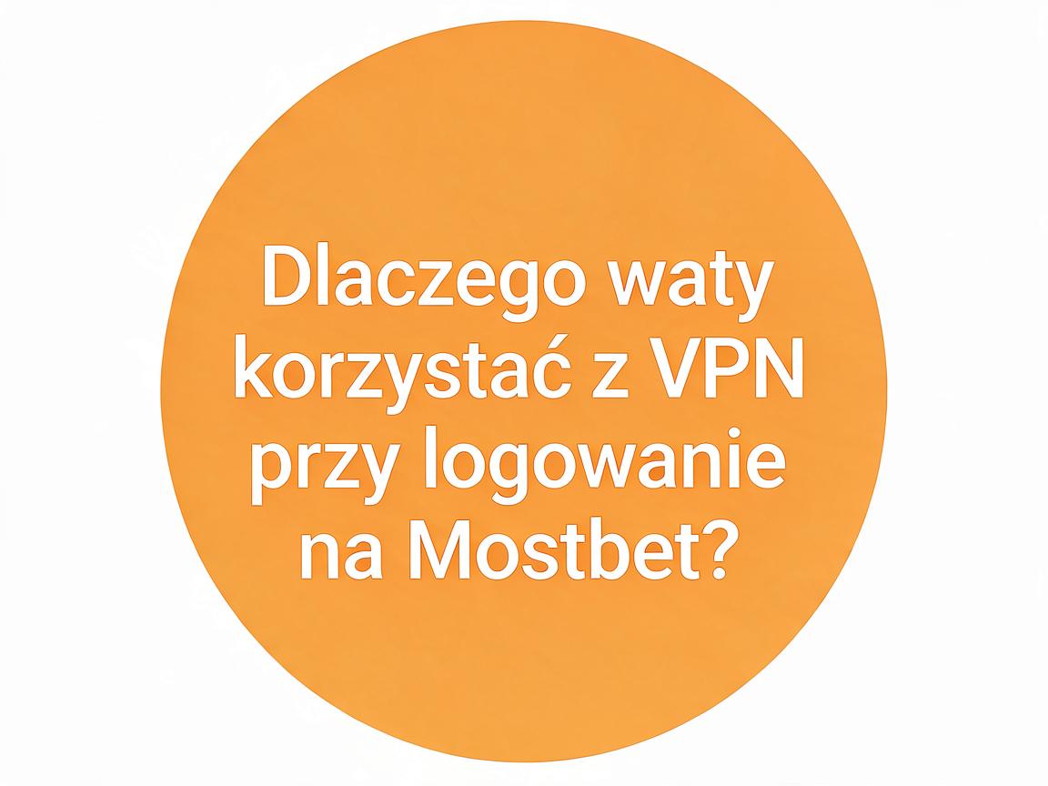 Jakie są opcje logowania na Mostbet przy korzystaniu z VPN?