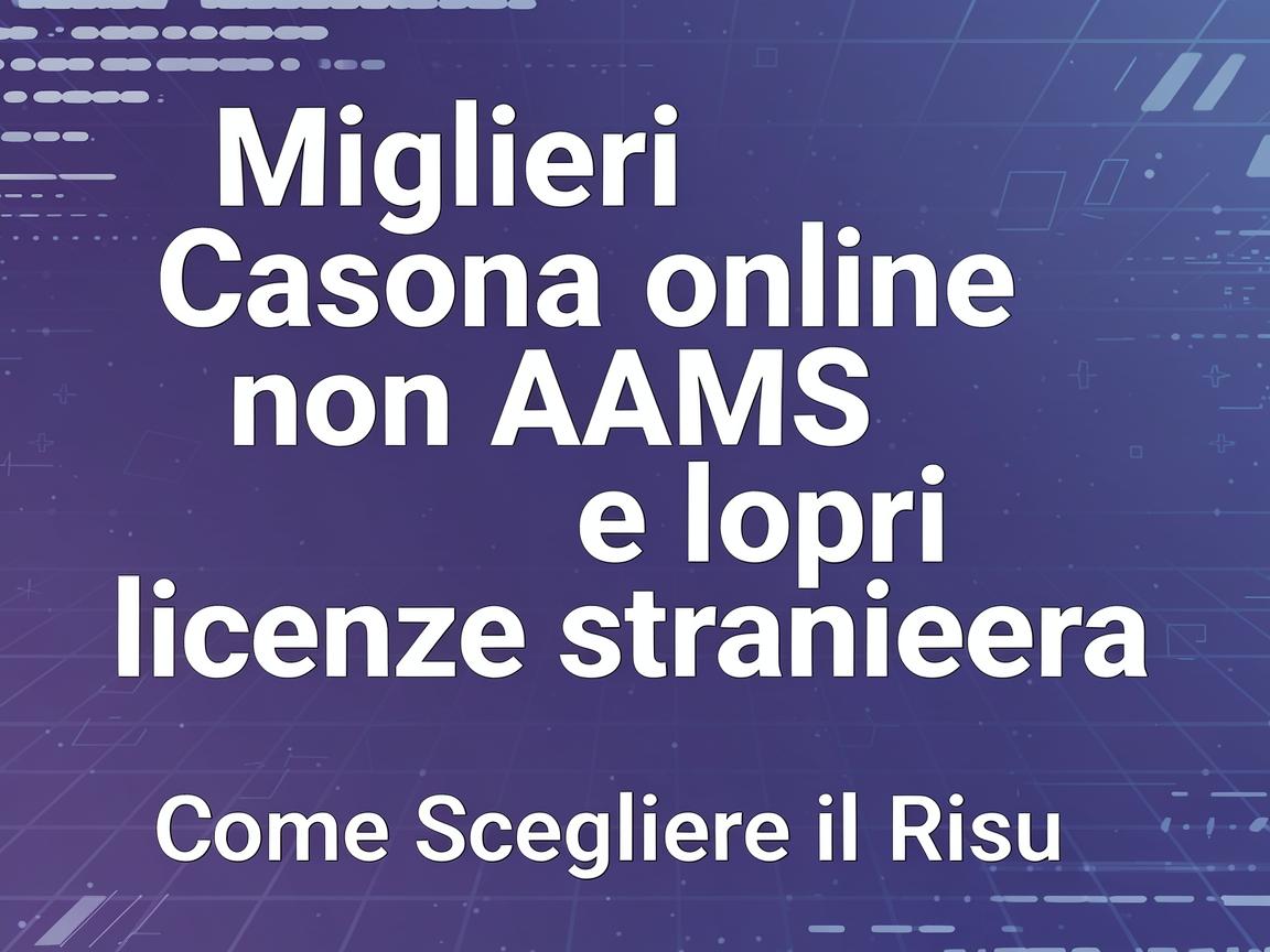 Migliori casino online non AAMS e loro licenze straniera: Come Scegliere il Risultato Ideale
