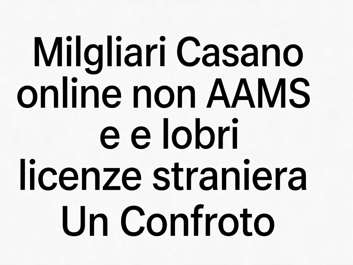 Migliori casino online non AAMS e loro licenze straniera: Come Scegliere il Risultato Ideale