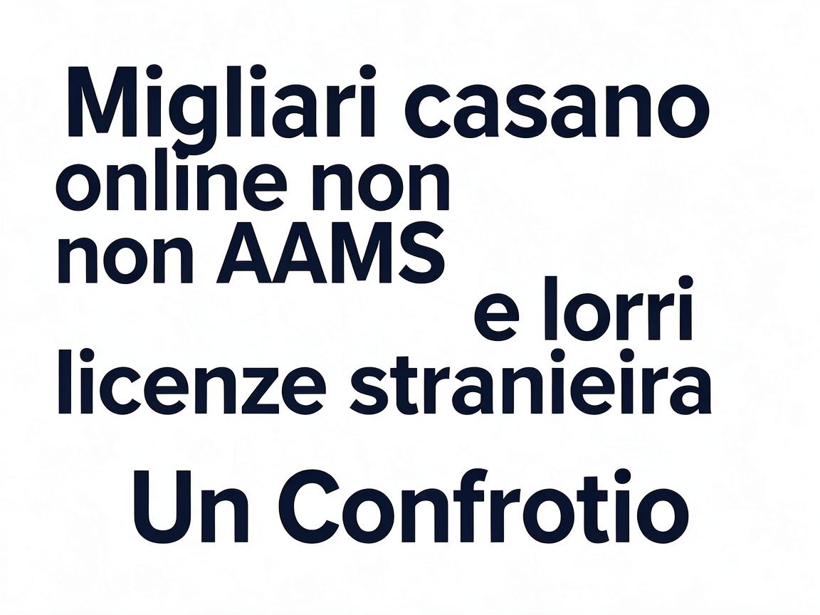 Migliori casino online non AAMS e loro licenze straniera: Come Scegliere il Risultato Ideale
