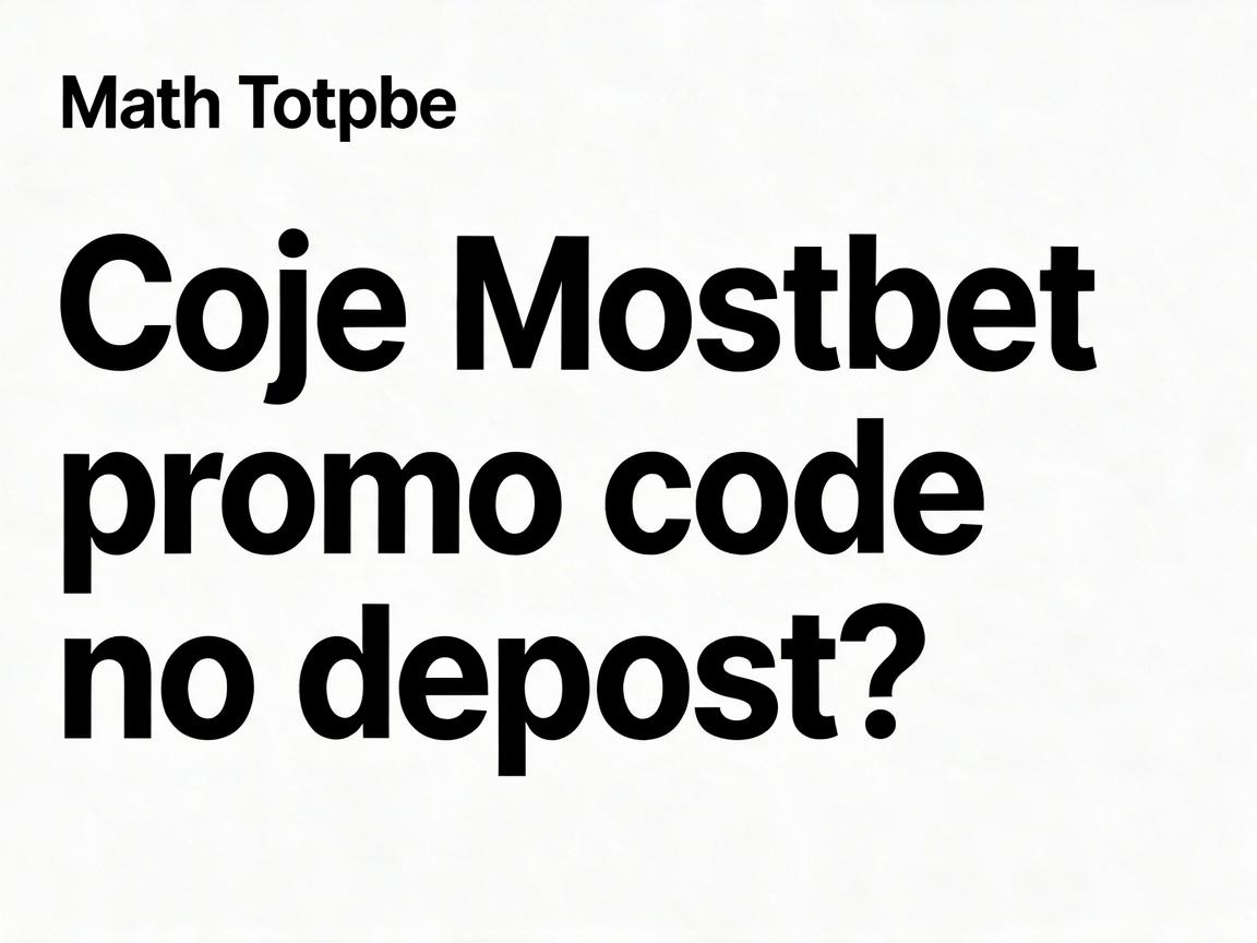 Získejte Mostbet promo code no deposit a hrajte nyní zdarma!