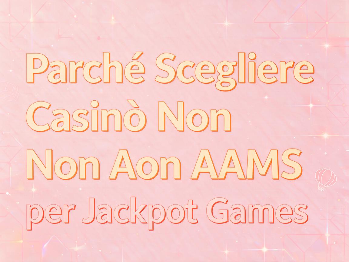 Exploring Jackpot Games on Lista Casino Online Non AAMS