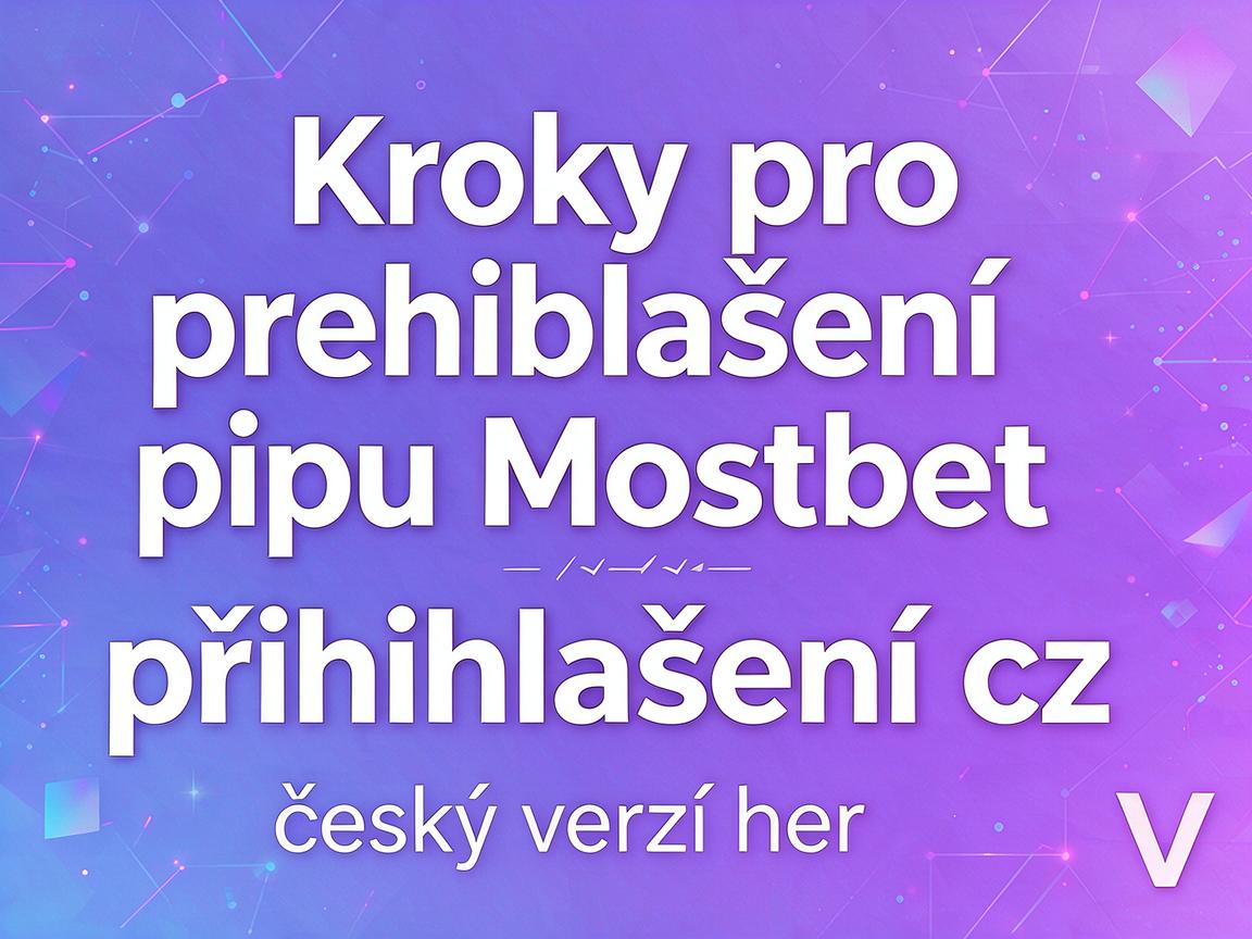 Kroky pro přihlášení pomocí Mostbet přihlášení cz k českým verzím her