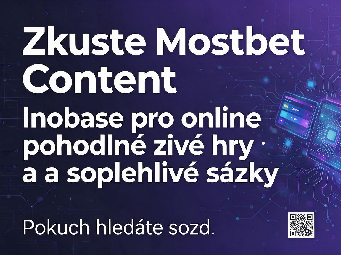 Zkuste Mostbet online pro pohodlné živé hry a spolehlivé sázky