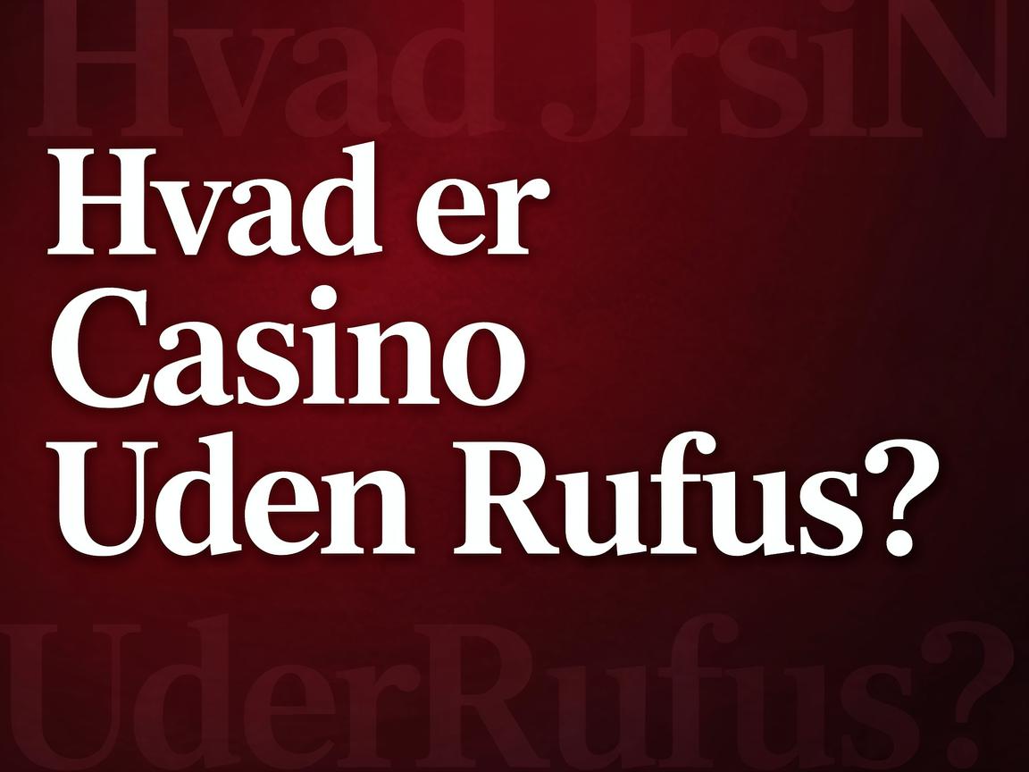 Casino uden rofus dansk: Join the Trend Today